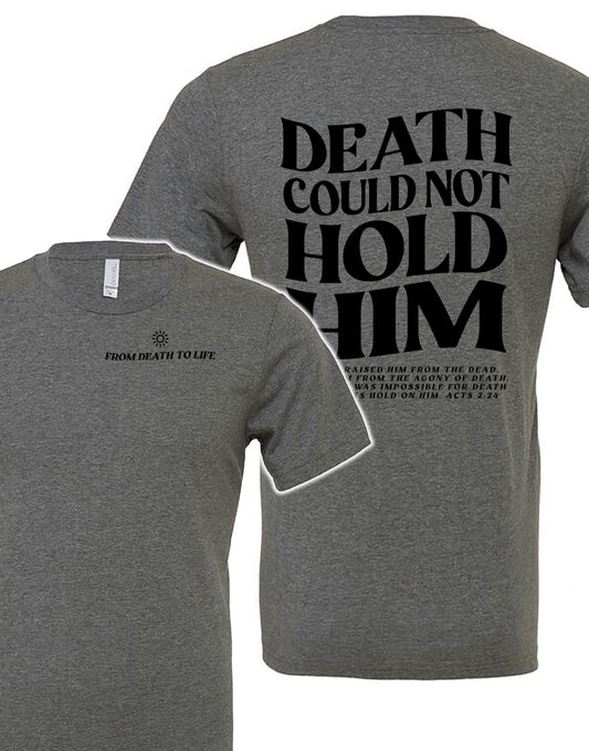 Death Could Not Hold Him (Gray)